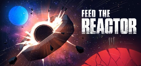 Feed the Reactor game banner - find where to play in the cloud