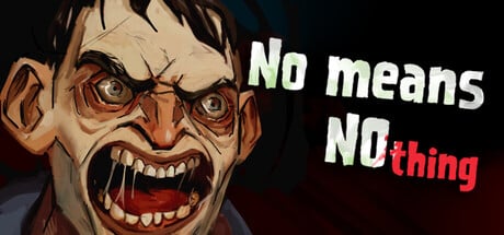 No Means Nothing game banner - find where to play in the cloud