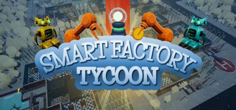 Smart Factory Tycoon game banner - find where to play in the cloud