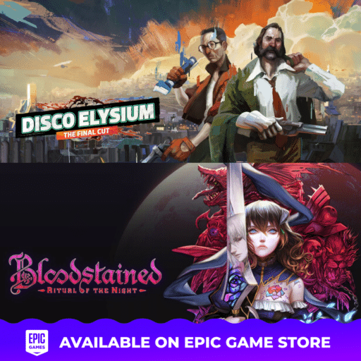 Poster for Disco Elysium and Bloodstained, with "Available on Epic Game Store" at the bottom.
