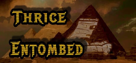 Thrice Entombed game banner - find out how to play with cloud gaming
