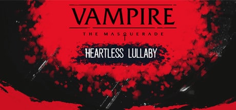 Vampire: The Masquerade - Heartless Lullaby game banner - find where to play in the cloud