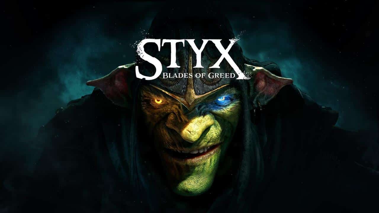 A goblin with glowing eyes grins menacingly; the title "Styx: Blades of Greed" looms above its head, hinting at stealth and cunning adventure.