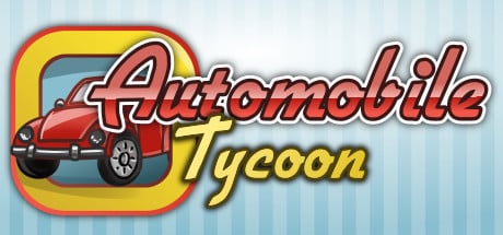 Automobile Tycoon game banner - find where to play in the cloud