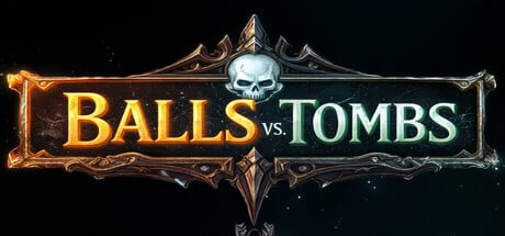 Balls vs. Tombs game banner - find where to play in the cloud