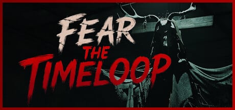 Fear The Timeloop game banner - find where to play in the cloud