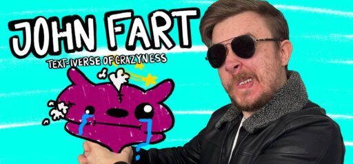 John Fart : Text-iverse of Crazyness game banner - find where to play in the cloud