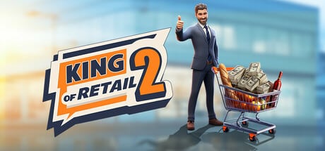 King of Retail 2 game banner - find where to play in the cloud