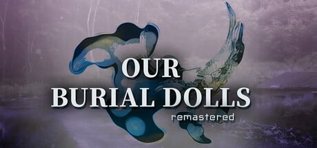 Our Burial Dolls Remastered game banner - find where to play in the cloud