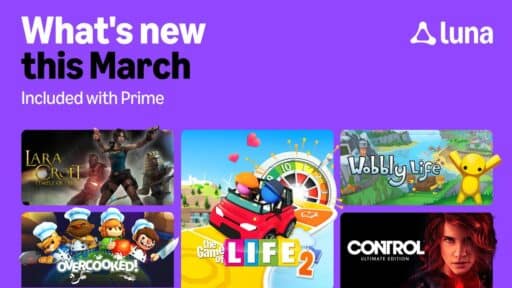 Amazon Luna March 2026 promotional image showing Lara Croft and the Temple of Osiris, The Game of Life 2, Wobbly Life, Overcooked!, and Control: Ultimate Edition included with Prime.