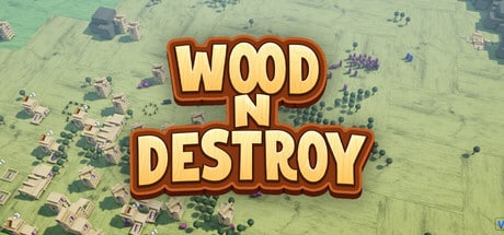 Wood'N'Destroy game banner - find where to play in the cloud