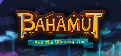 BAHAMUT AND THE WAQWAQ TREE game banner - find where to play in the cloud