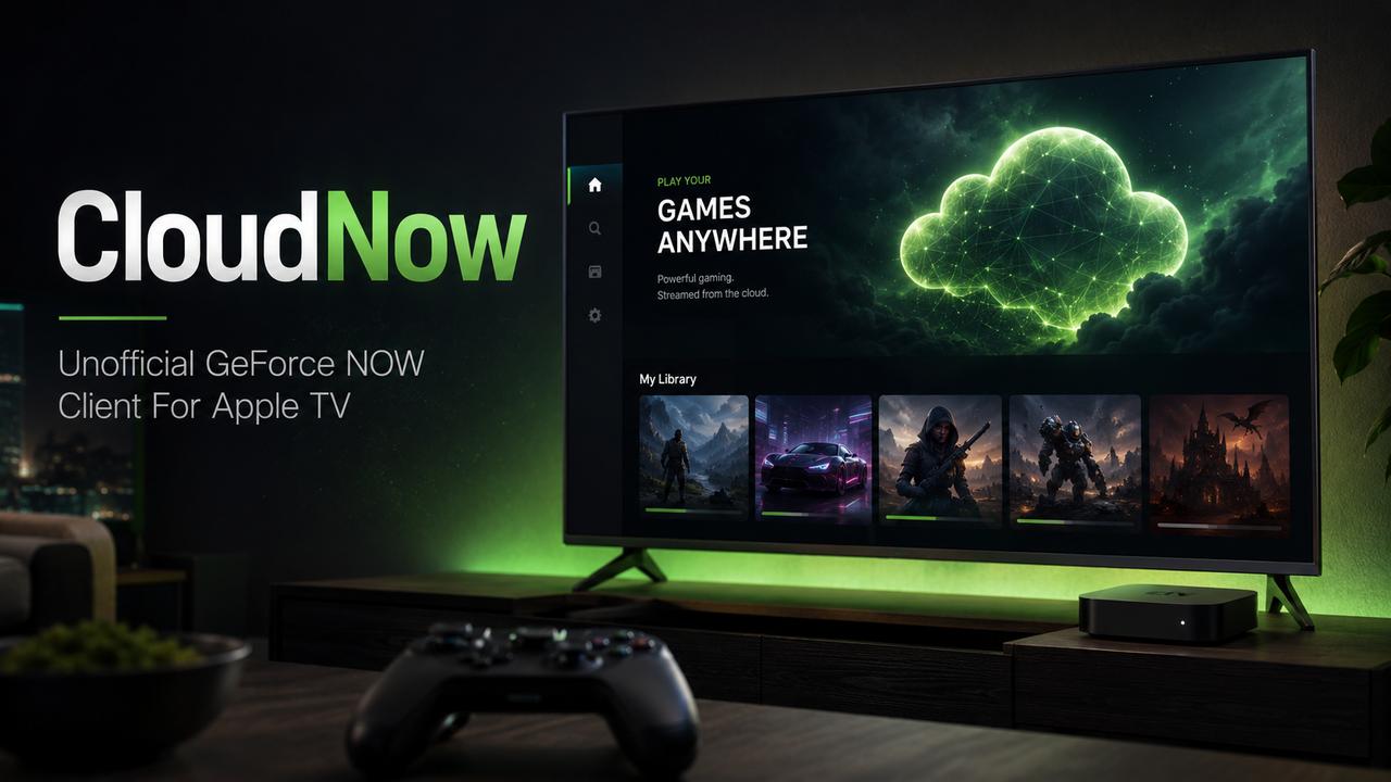 CloudNow Brings A Community-Made GeForce NOW Client To Apple TV.