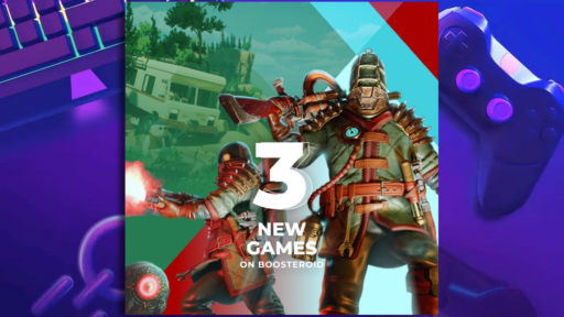 Title image for boosteroids July update showing three new games coming to the service