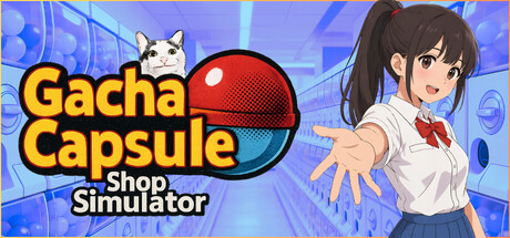 Gacha Capsule Shop Simulator - Akihabara game banner - find where to play in the cloud
