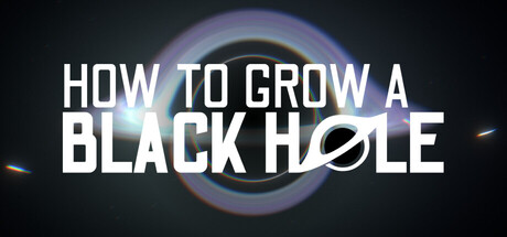 How To Grow a Black Hole game banner - find where to play in the cloud