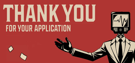 Thank You For Your Application game banner - find where to play in the cloud
