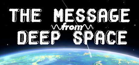 The Message from Deep Space game banner - find where to play in the cloud