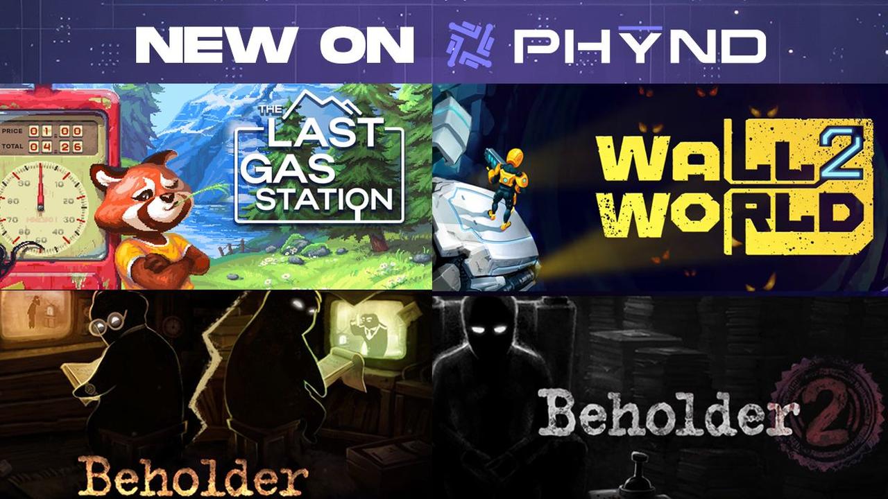 PHYND graphic featuring The Last Gas Station, Wall World 2, Beholder, and Beholder 2