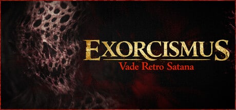 EXORCISMUS: Vade Retro Satana game banner - find out how to play with cloud gaming