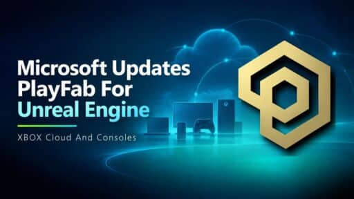 Microsoft PlayFab for Unreal Engine graphic with XBOX Cloud Gaming, console, PC, and mobile device imagery.