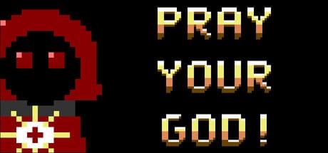 Pray Your God! game banner - find out how to play with cloud gaming