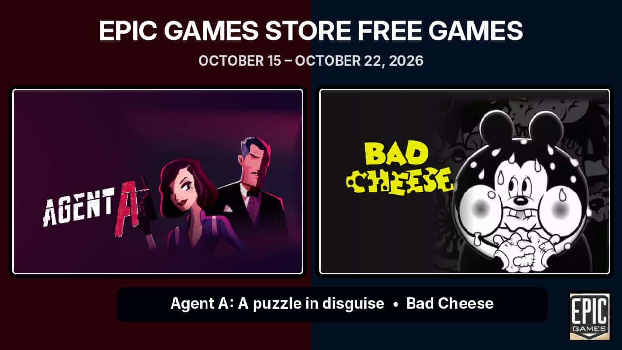 Epic Games Store free games featuring Agent A: A puzzle in disguise and Bad Cheese artwork side by side for October 15–22, 2026.