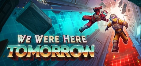 We Were Here Tomorrow game banner - find out how to play with cloud gaming